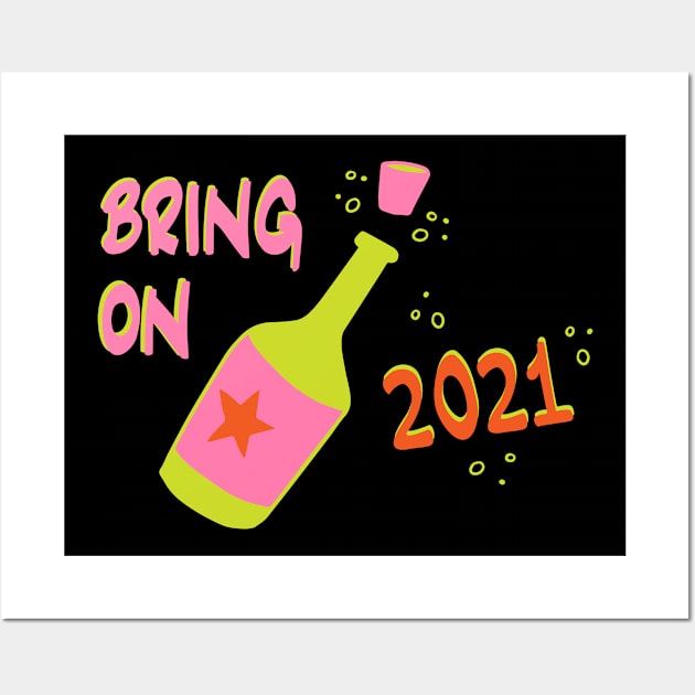 Bring on 2021! Wall Art by HelenDesigns